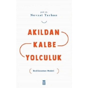 Akıldan Kalbe Yolculuk