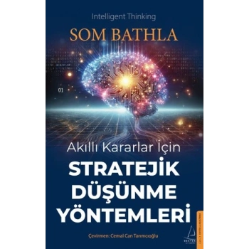 Akıllı Kararlar İçin Stratejik Düşünme Yöntemleri