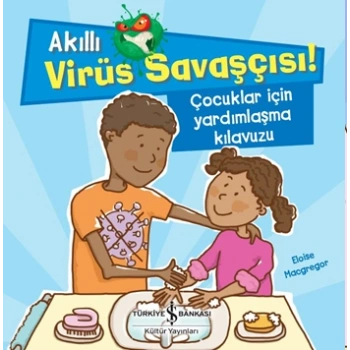 Akıllı Virüs Savaşçısı ! - Çocuklar İçin Yardımlaşma Kılavuzu
