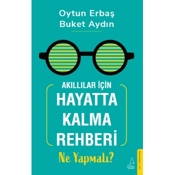 Akıllılar İçin Hayatta Kalma Rehberi: Ne Yapmalı?