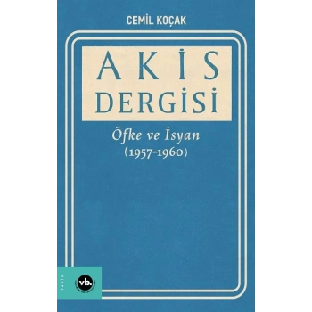 Akis Dergisi Öfke ve İsyan (1957-1960) (2. Cilt)
