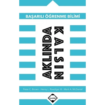 Aklında Kalsın : Başarılı Öğrenme Bilimi
