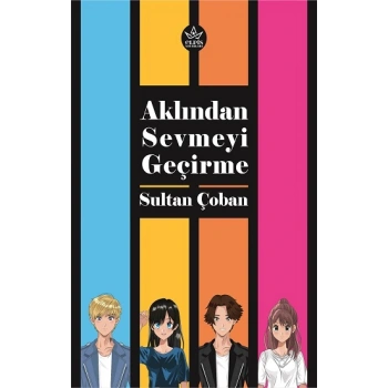 Aklından Sevmeyi Geçirme