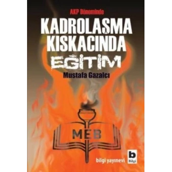 AKP Döneminde Kadrolaşma Kıskacında Eğitim