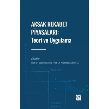 Aksak Rekabet Piyasaları: Teori ve Uygulama