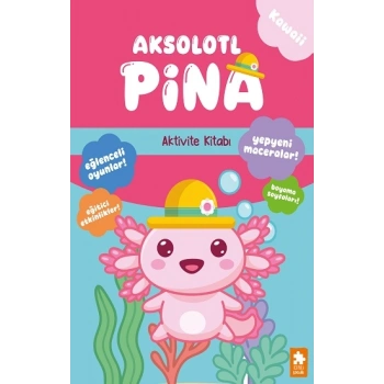 Aksolotl Pina - Aktivite Kitabı