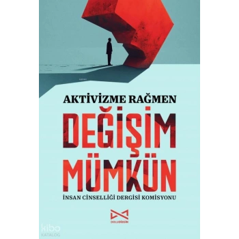 Aktivizme Rağmen Değişim Mümkün
