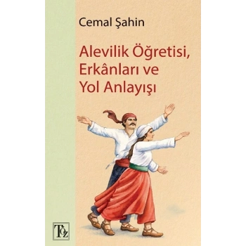 Alevilik Öğretisi, Erkanları ve Yol Anlayışı