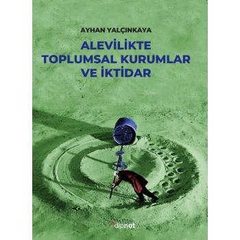 Alevilikte Toplumsal Kurumlar ve İktidar