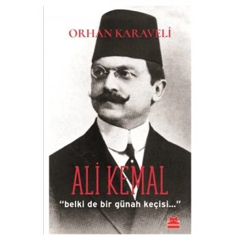 Ali Kemal Belki de Bir Günah Keçisi…