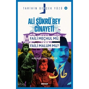 Ali Şükrü Bey Cinayeti;Faili Meçhul Mü, Faili Malum Mu?