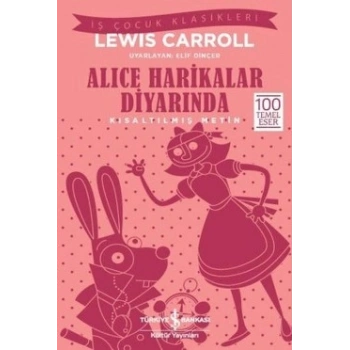 Alice Harikalar Diyarında (Kısaltılmış Metin) 100 Temel Eser