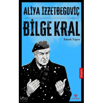 Aliya İzzetbegoviç - Bilge Kral