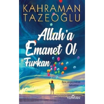 Allaha Emanet Ol Furkan