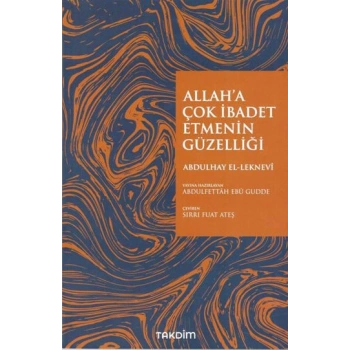 Allaha İbadet Etmenin Güzelliği