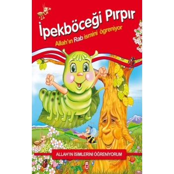 Allahın İsimlerini Öğreniyorum: İpekböceği Pırpır