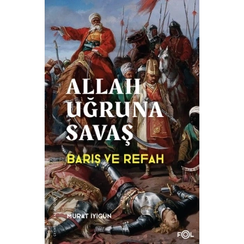 Allah Uğruna Savaş - Avrupa’nın Sosyoekonomik Evriminde Osmanlı’nın Rolü