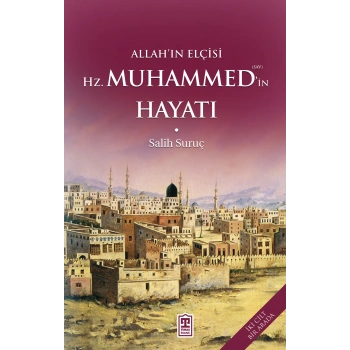 Allahın Elçisi Hazreti Muhammedin (S.A.V.) Hayatı (Fleksi Kapak)