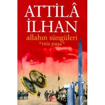 Allahın Süngüleri Reis Paşa