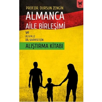 Almanca Aile Birleşimi ve A.1.1/A.1.2 Dil Seviyesi İçin Alıştırma Kitabı