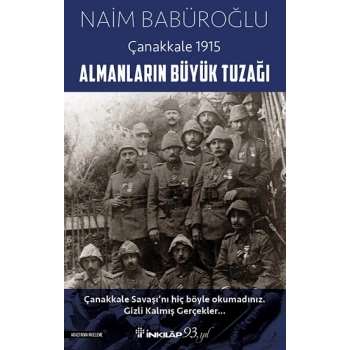 Almanların Büyük Tuzağı - Çanakkale 1915