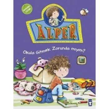 Alper - Okula Gitmek Zorunda mıyım?