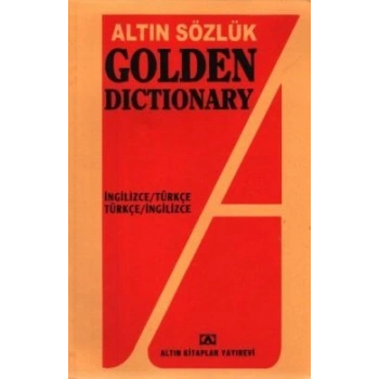 Altın Sözlük Golden Dictionary İngilizce - Türkçe Türkçe - İngilizce