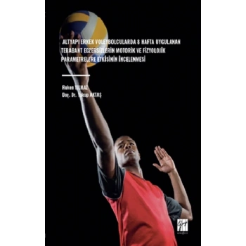 Altyapı Erkek Voleybolcularda 8 Hafta Uygulanan Terabant Egzersizlerin Motorik Ve Fizyolojik Parametrelere Etkisinin İncelenmesi
