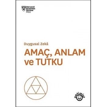 Amaç Anlam ve Tutku