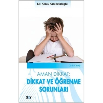 Aman Dikkat: Dikkat ve Öğrenme Sorunları