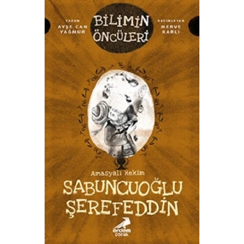 Amasyalı Hekim Sabuncuoğlu Şerefeddin - Bilimin Öncüleri