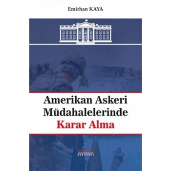 Amerikan Askeri Müdahalelerinde Karar Alma