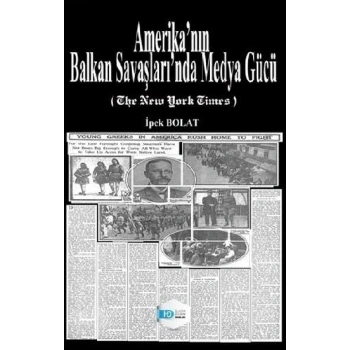 Amerika’nın Balkan Savaşları’nda Medya Gücü