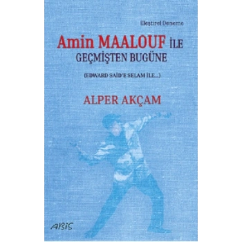 Amin Maalouf ile Geçmişten Bugüne