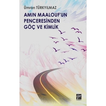 Amin Maaloufun Penceresinden Göç ve Kimlik
