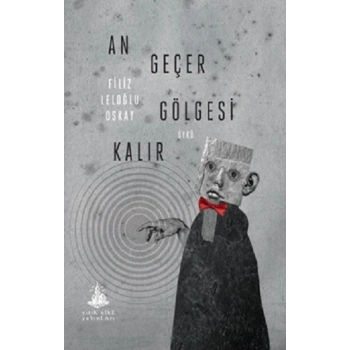 An Geçer Gölgesi Kalır