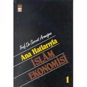 Ana Hatlarıyla İslam Ekonomisi