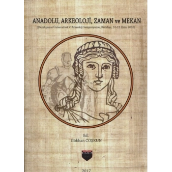 Anadolu, Arkeoloji, Zaman ve Mekan