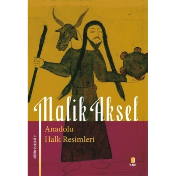 Anadolu Halk Resimleri (Malik Aksel)