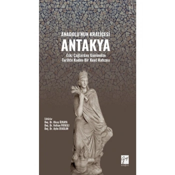 Anadolunun Kraliçesi Antakya