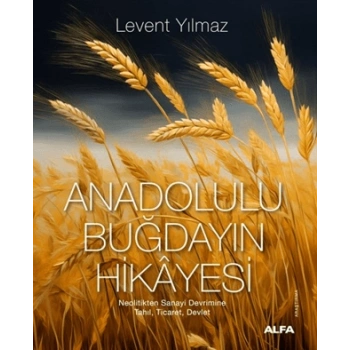 Anadolulu Buğdayın Hikayesi