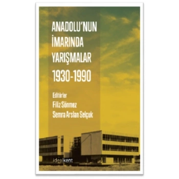 Anadolu’nun İmarında Yarışmalar : 1930-1990