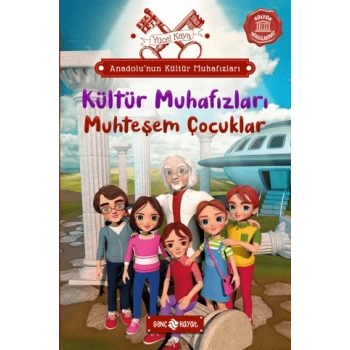 Anadolu’nun Kültür Muhafızları - 1 Muhteşem Çocuklar