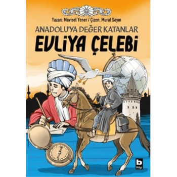 Anadolu’ya Değer Katanlar - Evliya Çelebi