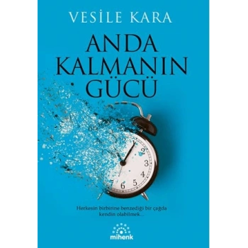 Anda Kalmanın Gücü
