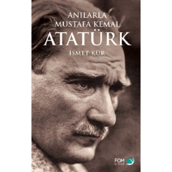 Anılarla Mustafa Kemal Atatürk