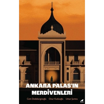 Ankara Palas’ın Merdivenleri