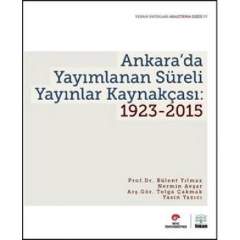 Ankara’da Yayımlanan Süreli Yayınlar Kaynakçası: 1923-2015