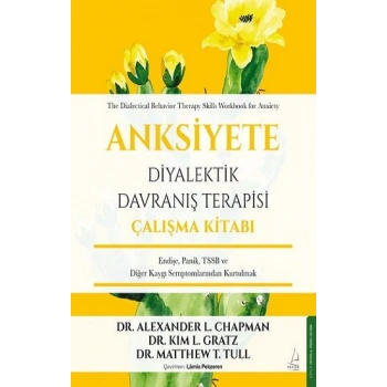 Anksiyete Diyalektik Davranış Terapisi Çalışma Kitabı