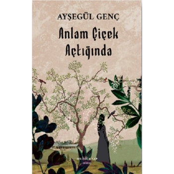 Anlam Çiçek Açtığında